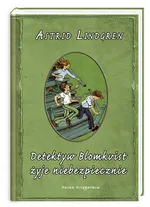 Detektyw Blomkvist  żyje niebezpiecznie - Astrid Lindgren