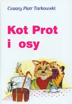 Kot Prot i osy - Tarkowski Cezary Piotr