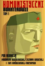 Komunistyczni bohaterowie Tom 1 - Outlet