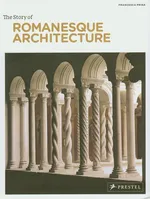 Story of Romanesque Architecture - Francesca Prina