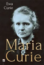 Maria Curie Biografia - Outlet - Ewa Curie