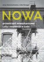 Nowa przestrzeń mieszkaniowa - Jerzy Dzieciuchowicz