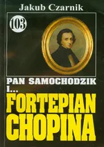 Pan Samochodzik i Fortepian Chopina 103 - Jakub Czarnik