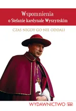 Wspomnienia o Stefanie kardynale Wyszyńskim - Bronisław Piasecki