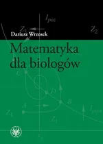 Matematyka dla biologów - Outlet - Dariusz Wrzosek