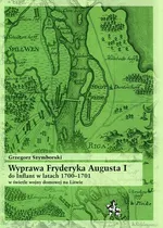 Wyprawa Fryderyka Augusta I do Inflant w latach 1700-1701 - Grzegorz Szymborski