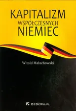 Kapitalizm współczesnych Niemiec - Outlet - Witold Małachowski