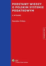 Podstawy wiedzy o polskim systemie podatkowym - Outlet - Stanisław Dolata