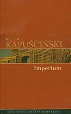 Imperium - Ryszard Kapuściński