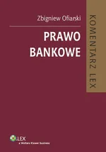 Prawo bankowe Komentarz - Outlet - Zbigniew Ofiarski