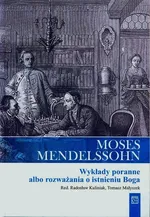 Wykłady poranne albo rozważania o istnieniu Boga - Moses Mendelssohn