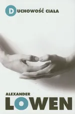 Duchowość ciała - Outlet - Alexander Lowen