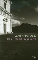 Etapy Italia Francja Jugosławia - Józef Wittlin