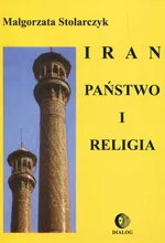 Iran Państwo i religia - Outlet - Małgorzata Stolarczyk
