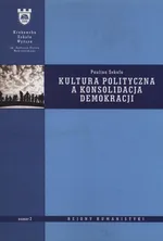 Kultura polityczna a konsolidacja demokracji - Paulina Sekuła