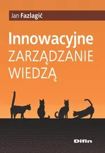 Innowacyjne zarządzanie wiedzą - Outlet - Jan Fazlagić