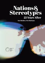 Nations and Stereotypes 25 Years After: New Borders New Horizons - Robert Kusek