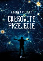 Całkowite przejęcie - Adrian Victorsky
