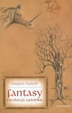 Fantasy Ewolucja gatunku - Grzegorz Trębicki