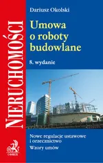 Umowa o roboty budowlane - Dariusz Okolski
