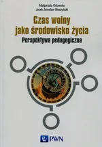 Czas wolny jako środowisko życia - Outlet - Błeszyński Jacek Jarosław