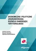Ekonomiczne i polityczne uwarunkowania rozwoju samorządu terytorialnego - Agnieszka Kasińska-Metryka
