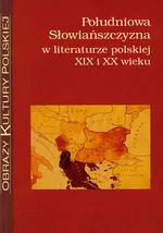 Południowa Słowiańszczyzna w literaturze polskiej XIX i XX wieku - Outlet