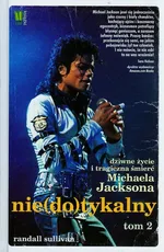 Niedotykalny Dziwne życie i tragiczna śmierć Michaela Jacksona Tom 2 - Outlet - Randall Sullivan