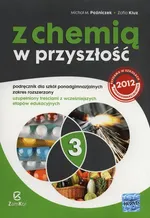 Z chemią w przyszłość 3 Podręcznik Zakres rozszerzony - Outlet - Zofia Kluz