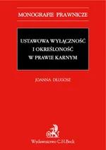 Ustawowa wyłączność i określoność w prawie karnym - Joanna Długosz