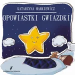 Opowiastki Gwiazdki - Katarzyna Markiewicz