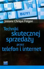 Techniki skutecznej sprzedaży przez telefon i internet - Outlet - Chriqui Feigon Josiane