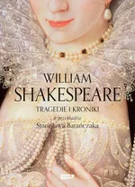Tragedie i Kroniki - William Shakespeare