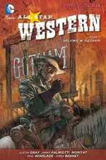 All Star Western Tom 1 Spluwy w Gotham - Jimmy Palmiotti