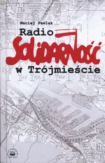 Radio Solidarność w Trójmieście - Maciej Pawlak