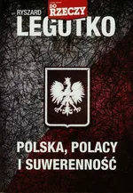 Polska Polacy i suwerenność - Ryszard Legutko