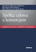 Spółka celowa a konsorcjum - Hoa Dessoulavy-Śliwińska