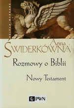 Rozmowy o Biblii Nowy Testament - Anna Świderkówna