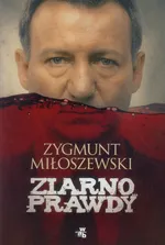 Ziarno prawdy - Zygmunt Miłoszewski