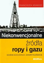 Niekonwencjonalne źródła ropy i gazu - Outlet - Franciszek Krawiec