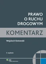 Prawo o ruchu drogowym Komentarz - Outlet - Wojciech Kotowski
