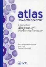 Atlas hematologiczny z elementami diagnostyki laboratoryjnej i hemostazy - Outlet - Anna Czyż