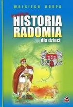 Krótka historia Radomia dla dzieci - Wojciech Krupa