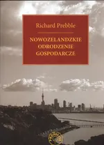 Nowozelandzkie odrodzenie gospodarcze - Outlet - Eichard Prebble