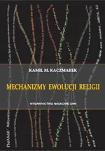 Mechanizmy ewolucji religii - Kaczmarek Kamil M.