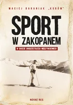 Sport w Zakopanem - Maciej Baraniak