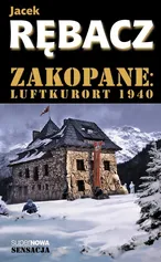 Zakopane: Luftkurort 1940 - Jacek Rębacz