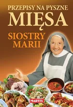 Przepisy na pyszne mięsa siostry Marii - Outlet - Maria Goretti