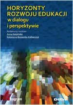Horyzonty rozwoju edukacji w dialogu i perspektywie - Outlet