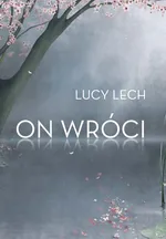 On wróci - Lucy Lech